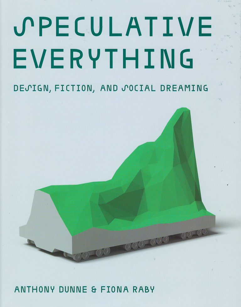 Speculative everything – design, fiction and social dreaming