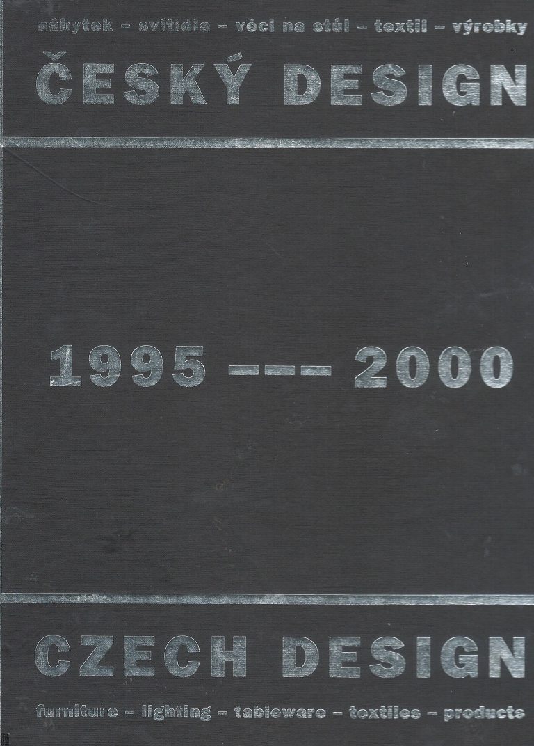 Český design 1995-2000 – nábytek-svítidla-věci na stůl-textil-výrobky