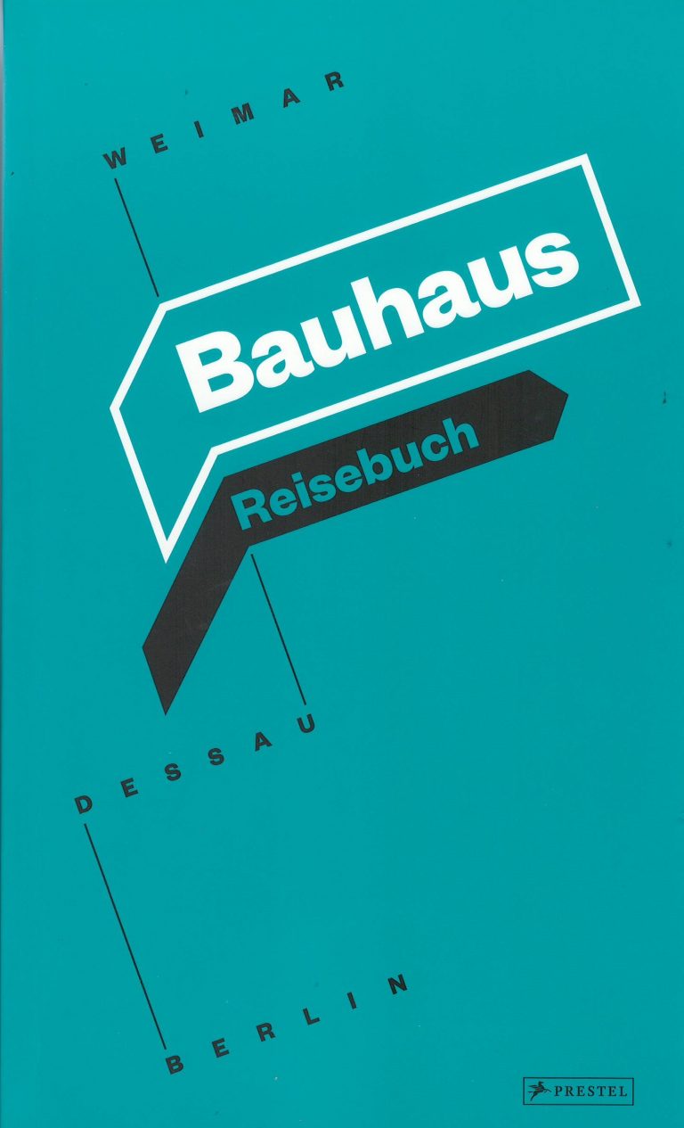 Bauhaus Reisebuch – Weimar - Dessau - Berlin