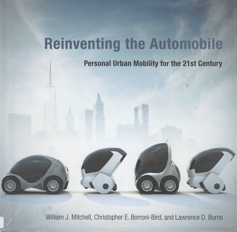 Reinventing the Automobile – personal Urban Mobility for the 21st Century