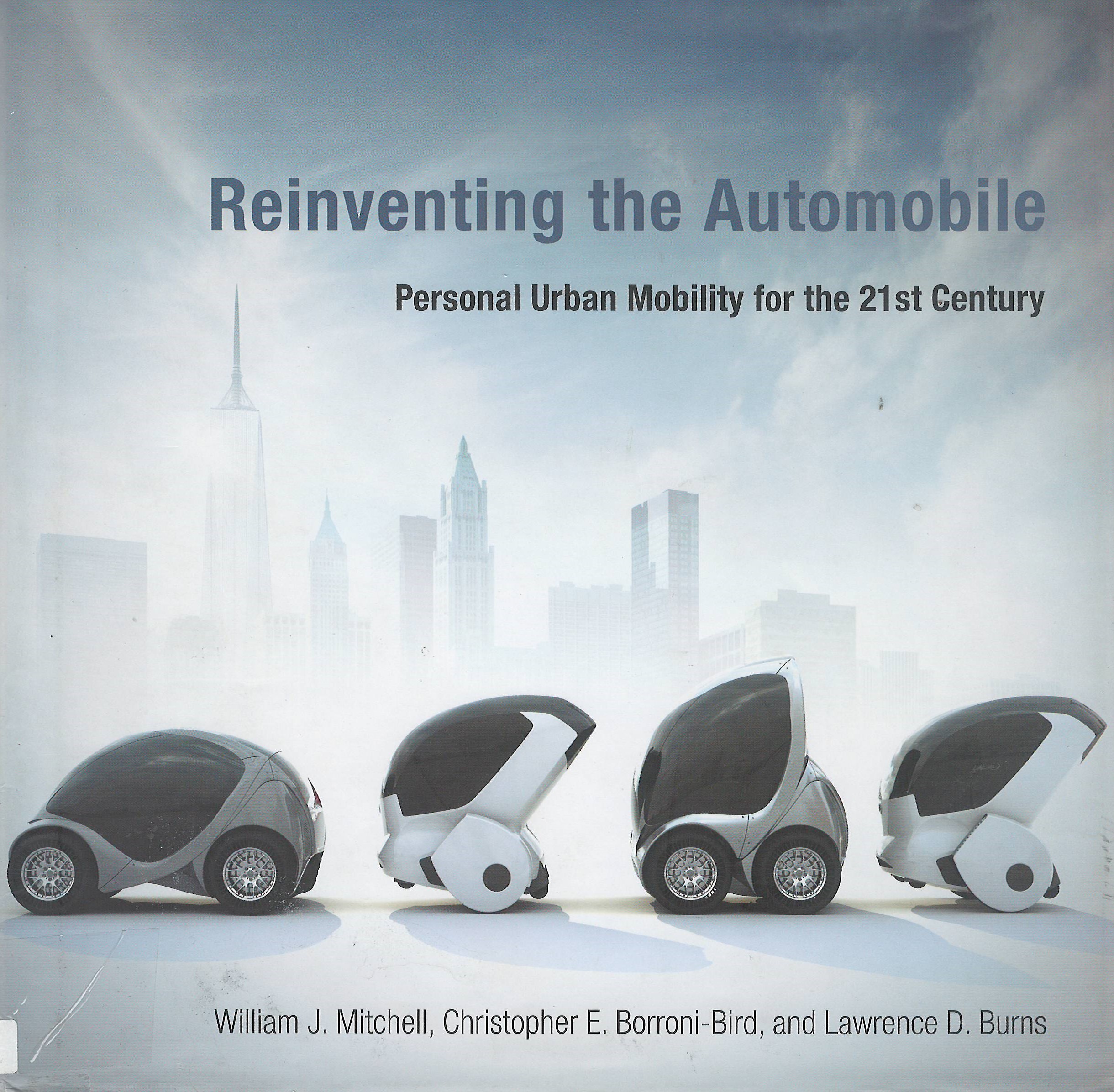 Reinventing the Automobile – personal Urban Mobility for the 21st ...