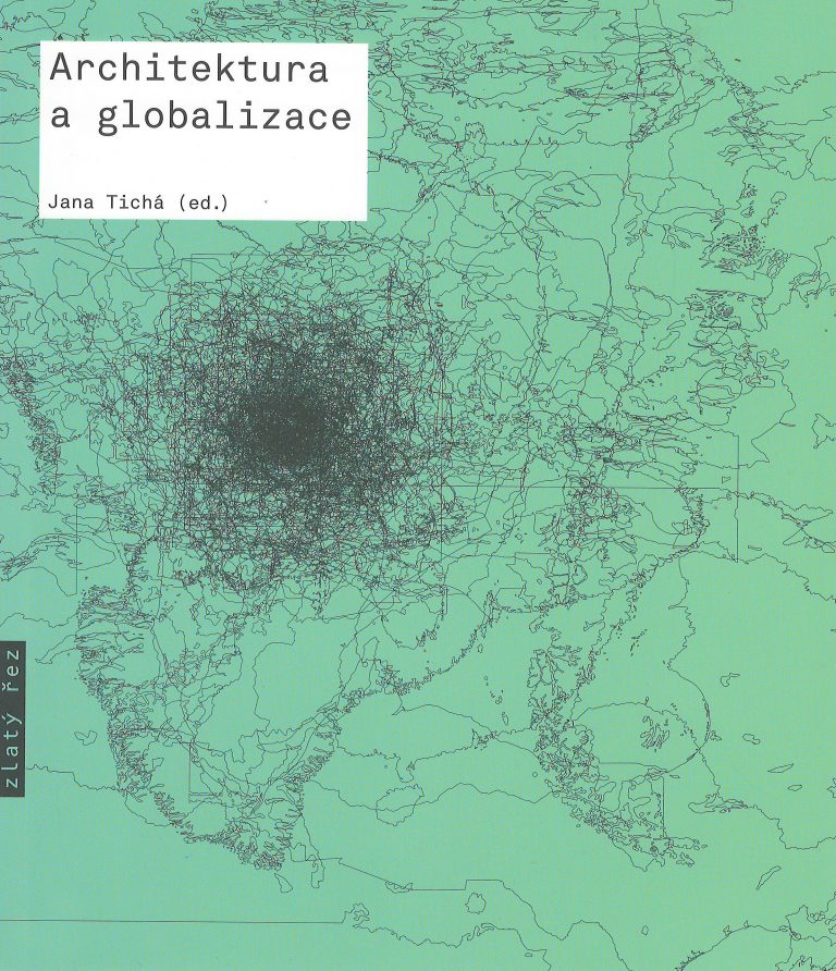 Architektura a globalizace – texty o moderní a současné architektuře V