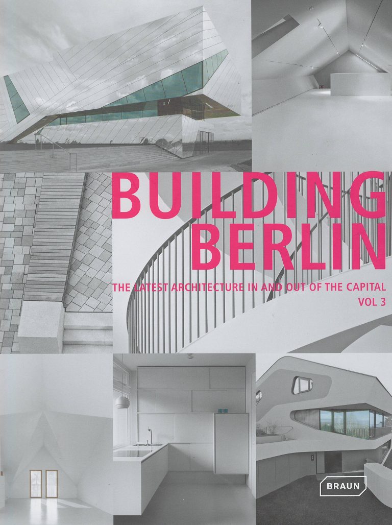 Building Berlin – the latest architecture in and out of the capital