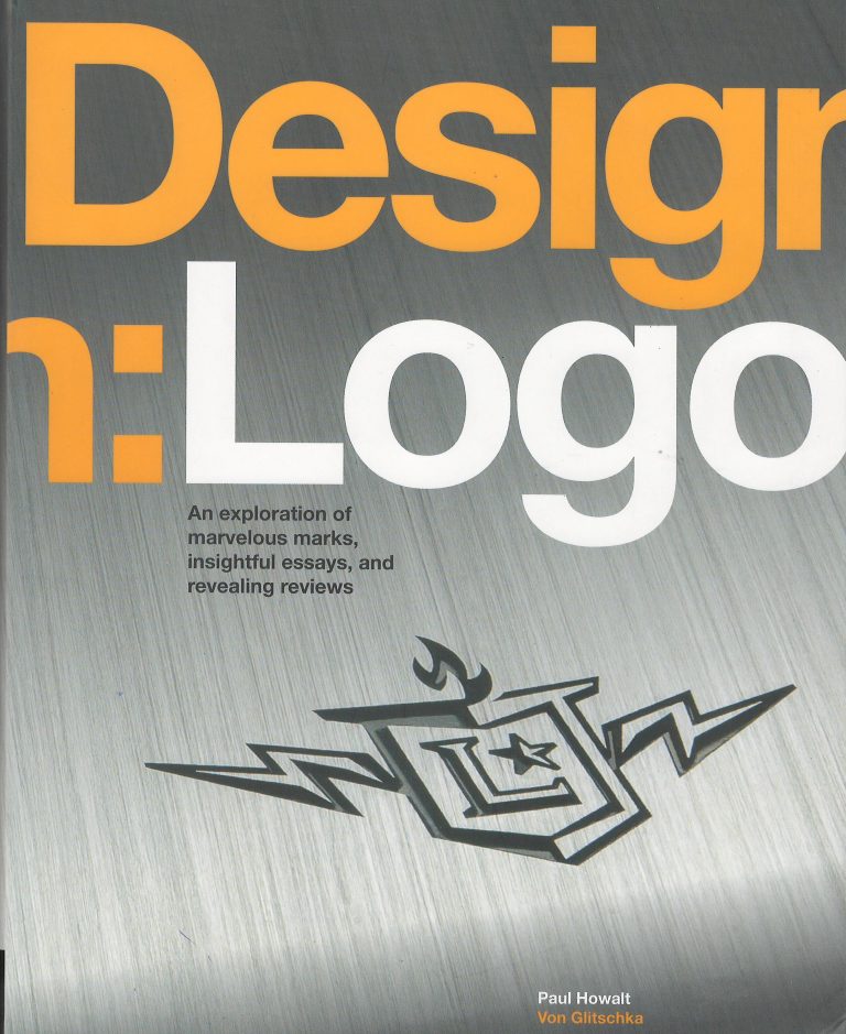 Design:Logo – an exploration of marvelous marks insightful essays and revealing reviews