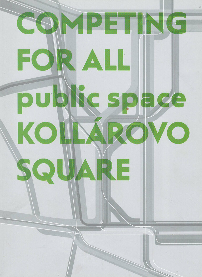 Competing for all public space Kollárovo square – october 15, 2012- january 17, 2013