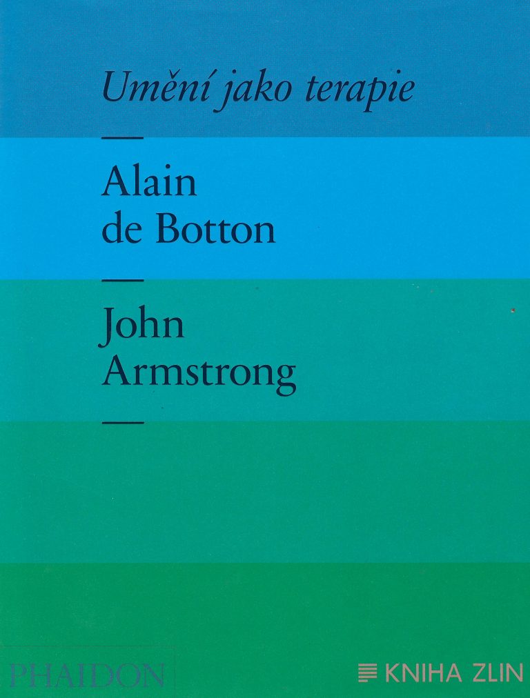 Umění jako terapie – autor Alain de Botton, John Armstrong