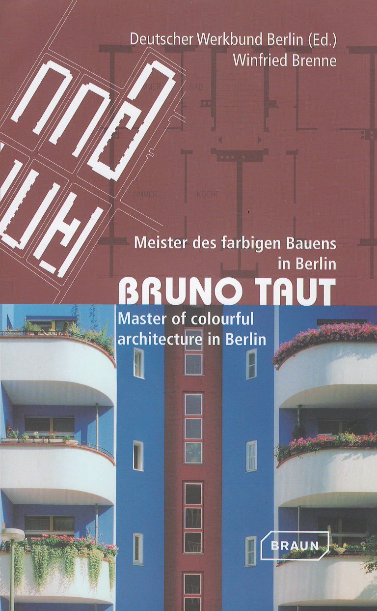 Bruno Taut – Meister des farbigen Bauens in Berlin – master of colourful architecture in Berlin