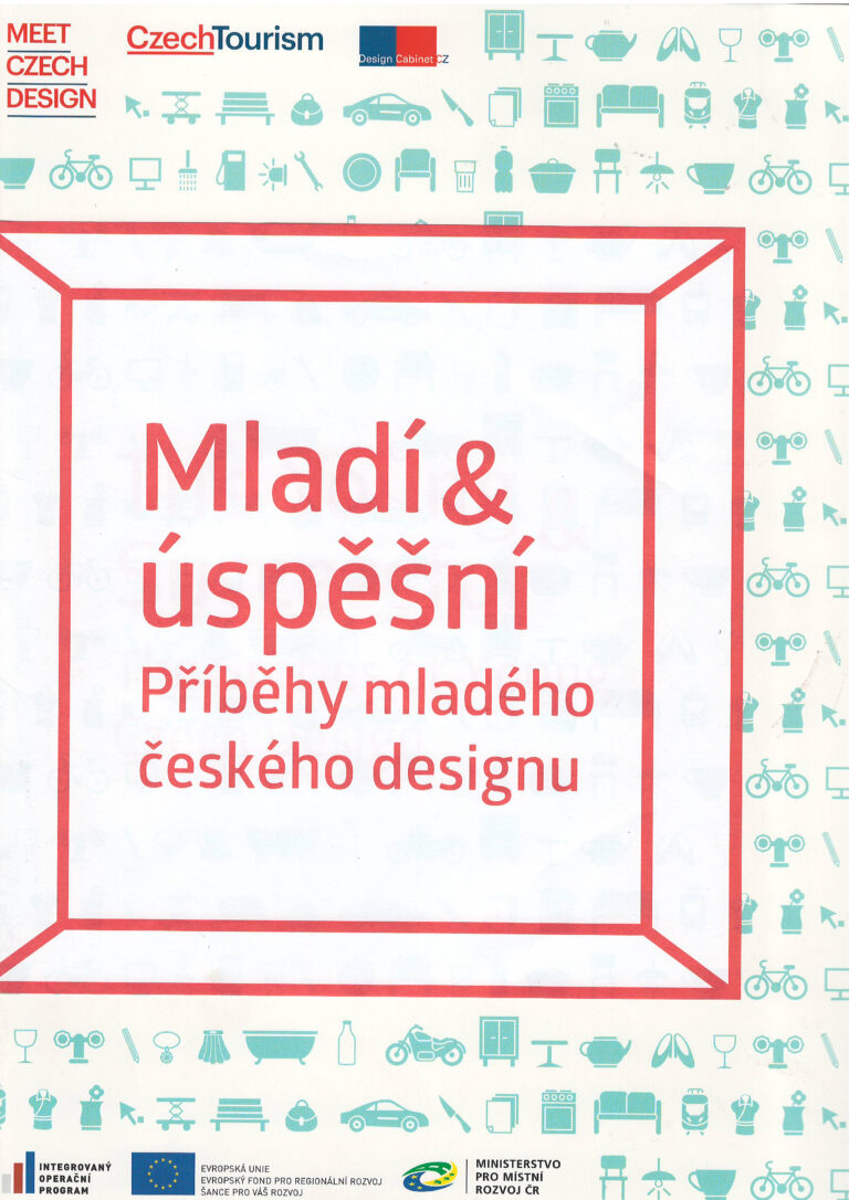 Mladí & úspěšní – pŕíběhy mladého českého designu – the Stories of Young Czech Design