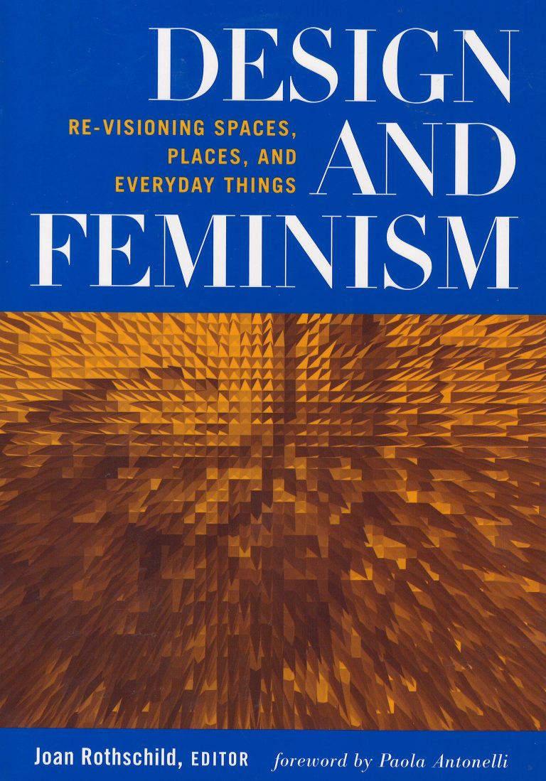 Design and Feminism – re-visioning spaces, places, and everyday things
