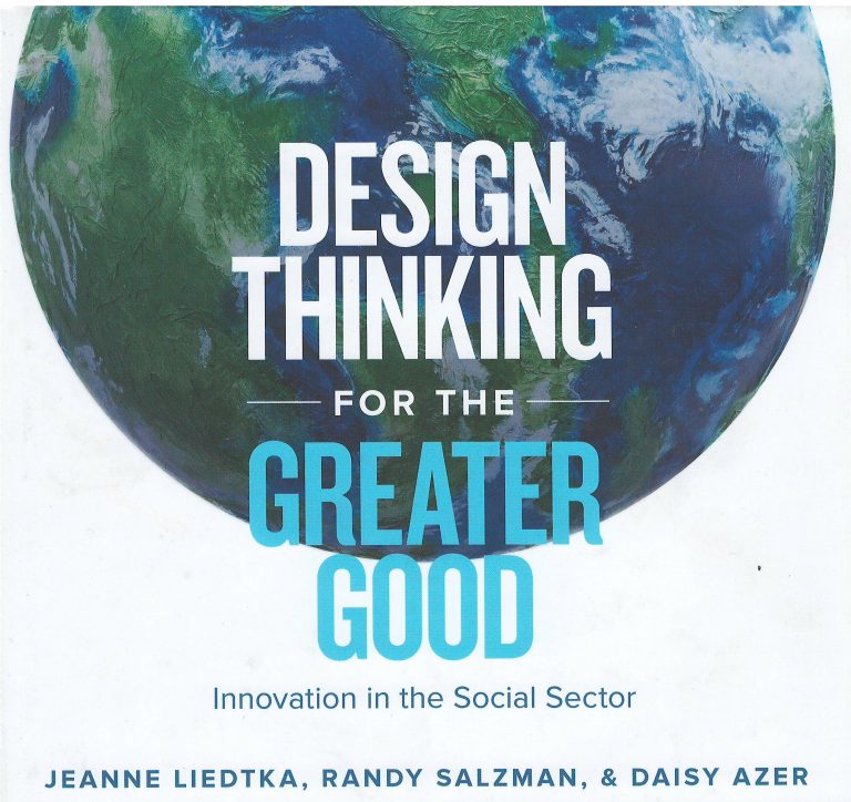 Design Thinking for the Greater Good – innovation in the Social Sector