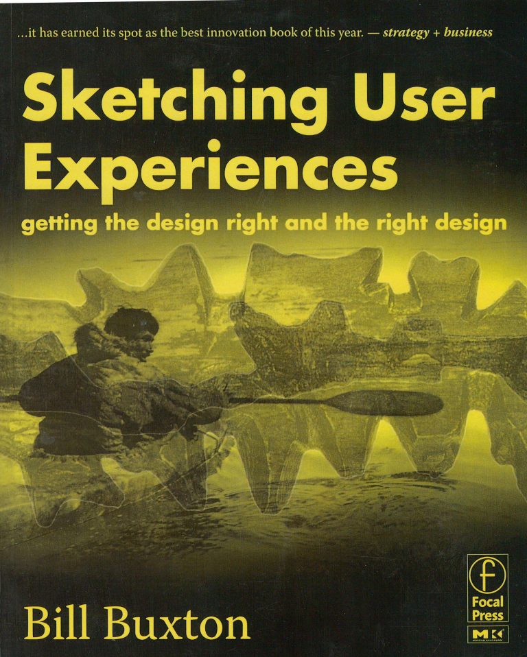 Sketching User Experiences – getting the design right and the right design