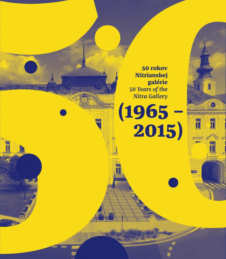 50 rokov Nitrianskej galérie (1965-2015)