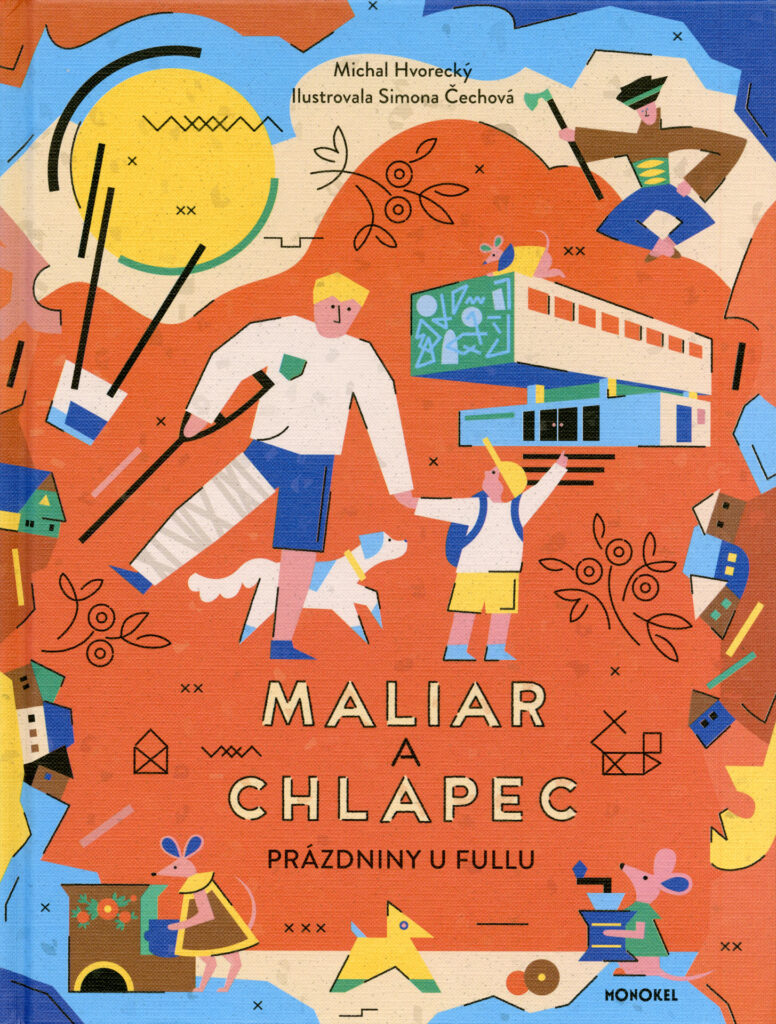 Martina Rozinajová:
dizajn knihy Maliar
a chlapec, Monokel,
2019, ilustrácie:
Simona Čechová.