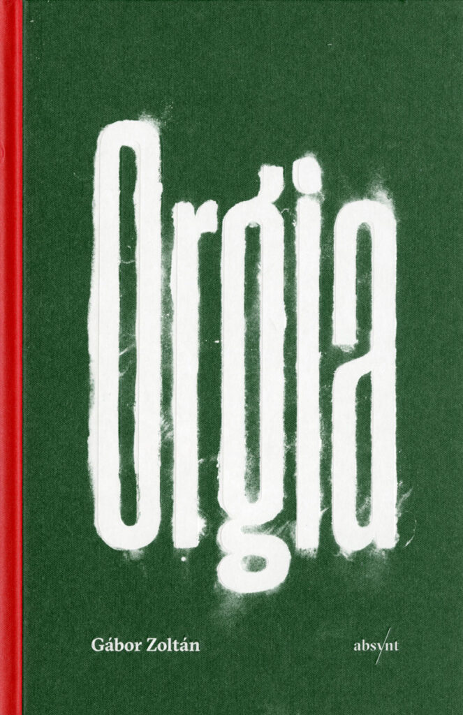Roman Juhás: dizajn knihy Orgia, Absynt, 2019.