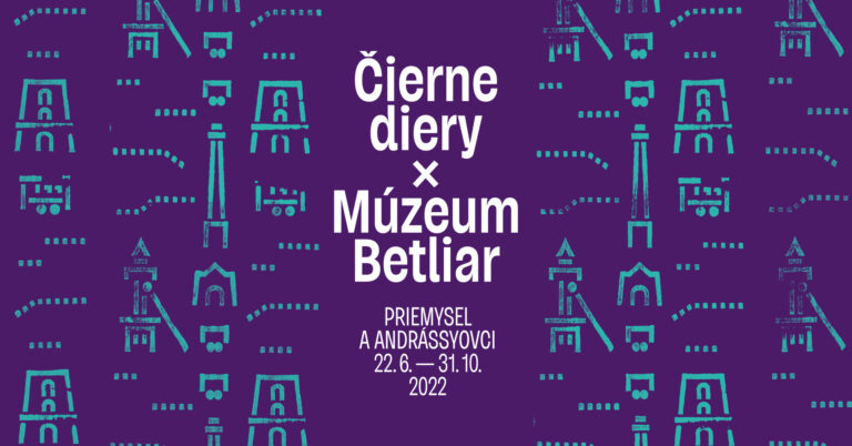 Čierne diery × Múzeum Betliar: Priemysel a Andrássyovci