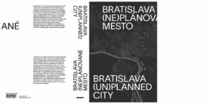 Bratislava (ne)plánované mesto/(un)planned city