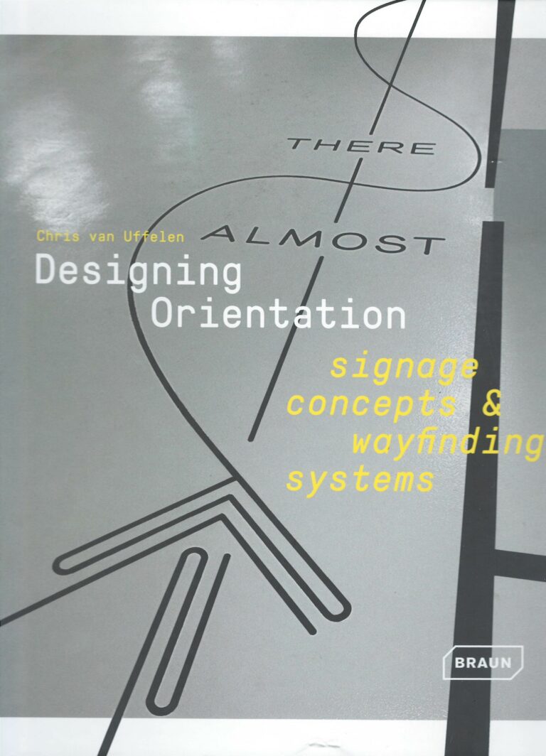 Designing Orientation – signage concepts & wayfinding systems