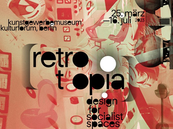 Vizuál výstavy Retrotopia. Design for Socialist Spaces. Grafický dizajn: cyan Berlin (Daniela Haufe, Detlef Fiedler)