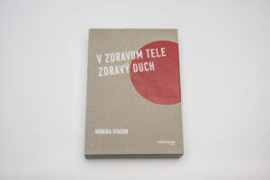 Monika Stacho: V zdravom tele zdravý duch