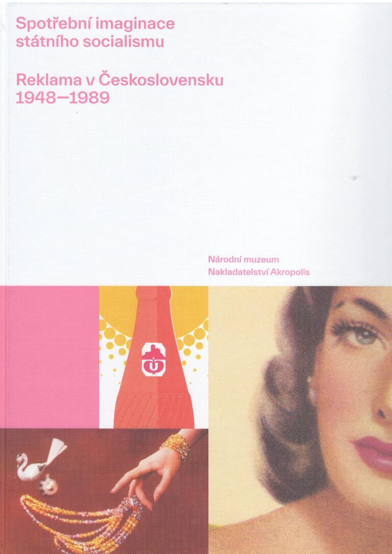 Spotřební imaginace státního socialismu – reklama v Československu 1948-1989