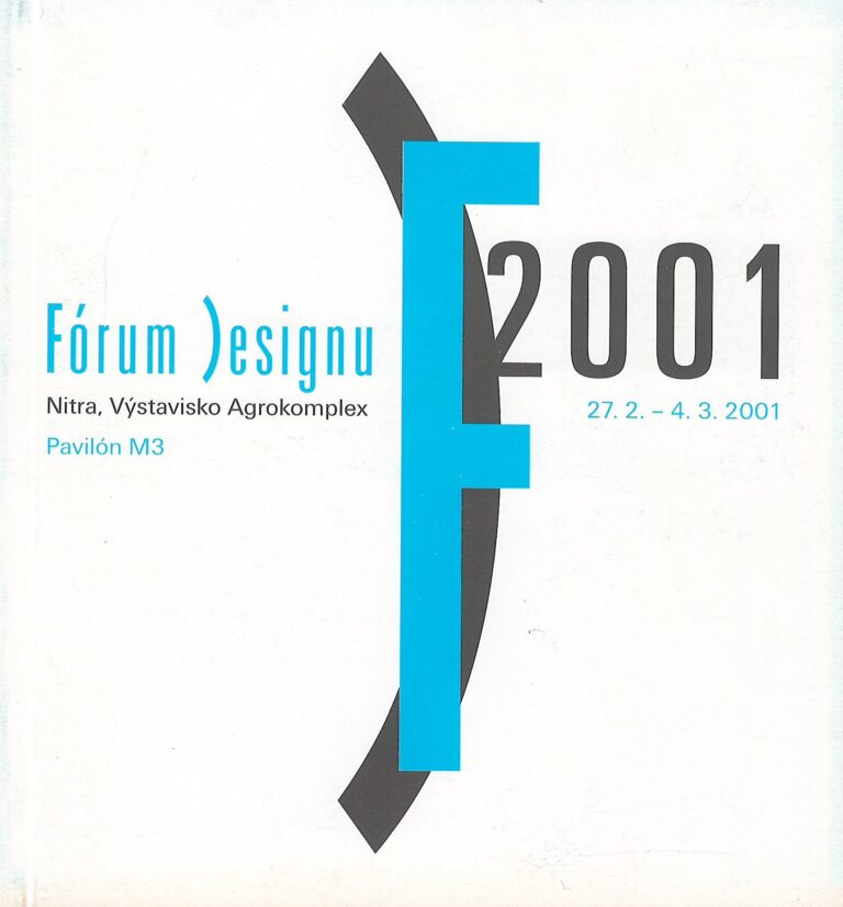 Fórum designu 2001 – Nitra, Výstavisko Agrokomplex, 27. 2.- 4.3. 2001
